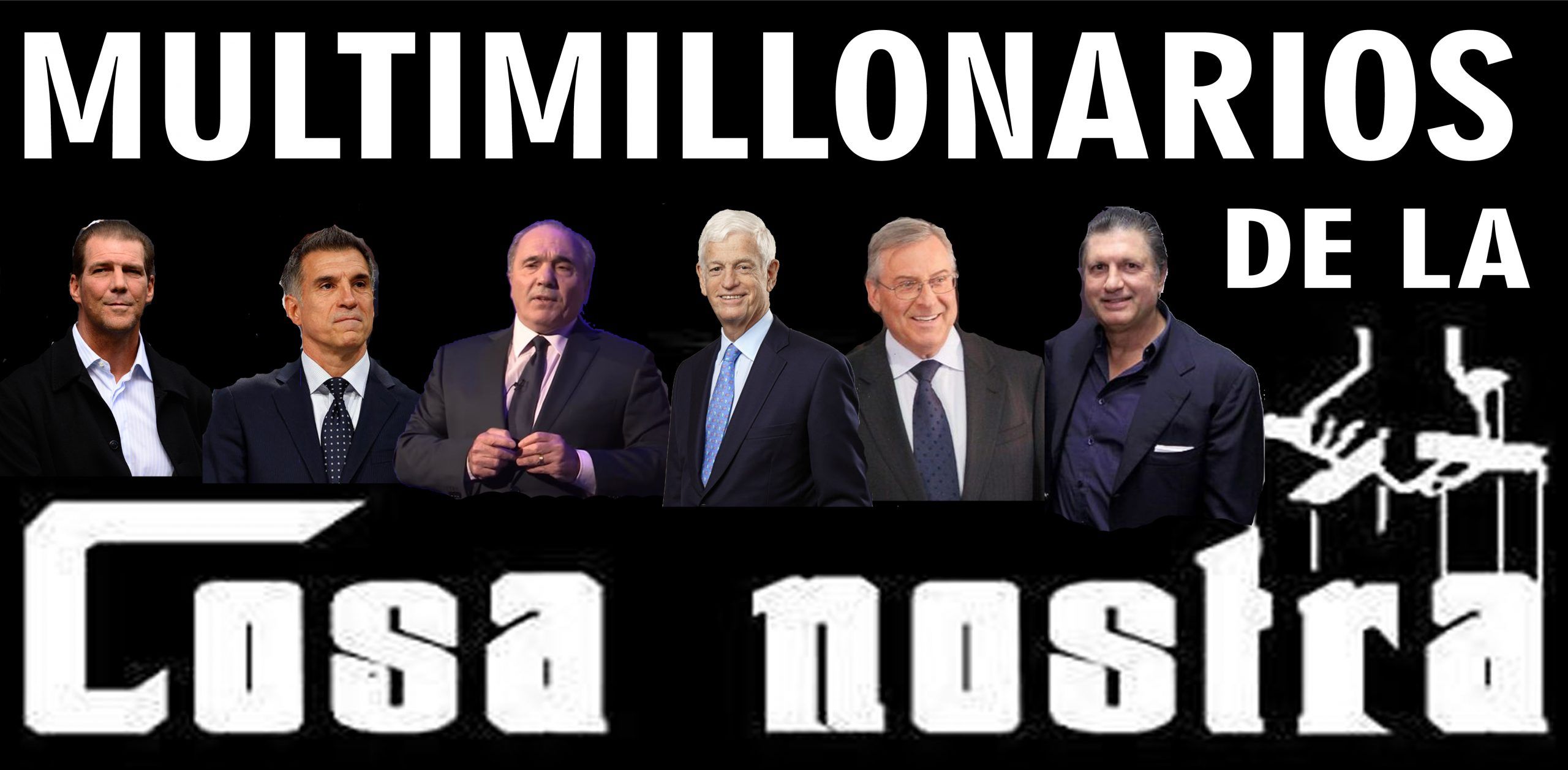 MULTIMILLONARIOS FINANCIEROS DE LA COSA NOSTRA.
